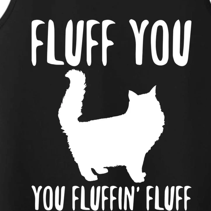 Funny Furry Cat Gift Fluff You You Fluffin' Fluff Gift Performance Tank