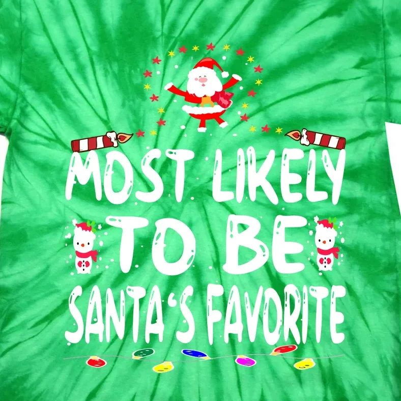 Funny Family Christmas Most Likely To Be Santas Favorite Gift Tie-Dye T-Shirt