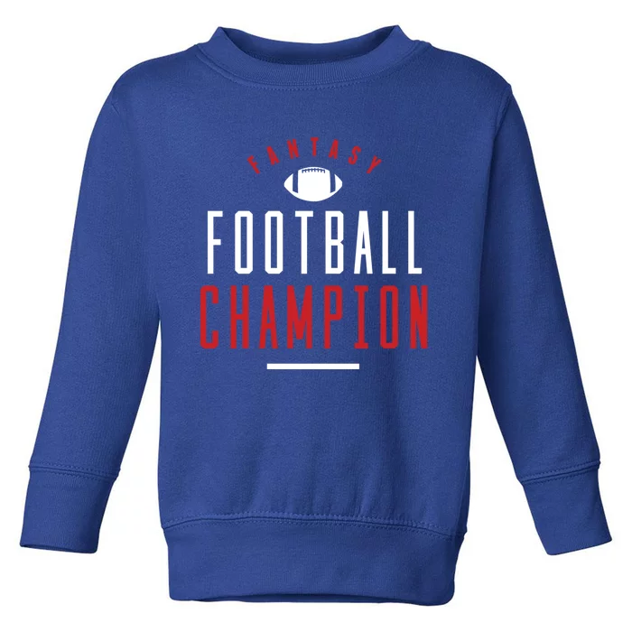 Fantasy Football Champion Winner League Draft Team Gift Toddler Sweatshirt