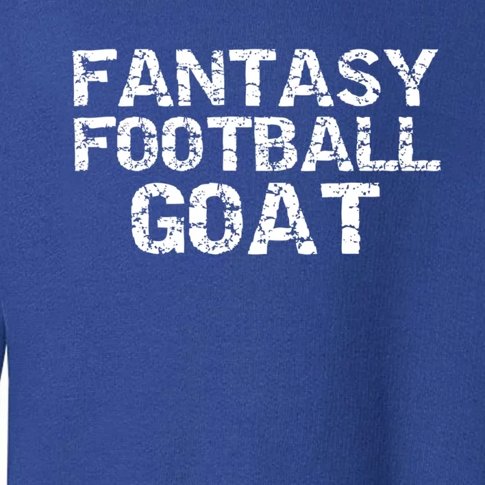 Fantasy Football Championship Winner Fantasy Football Goat Gift Toddler Sweatshirt