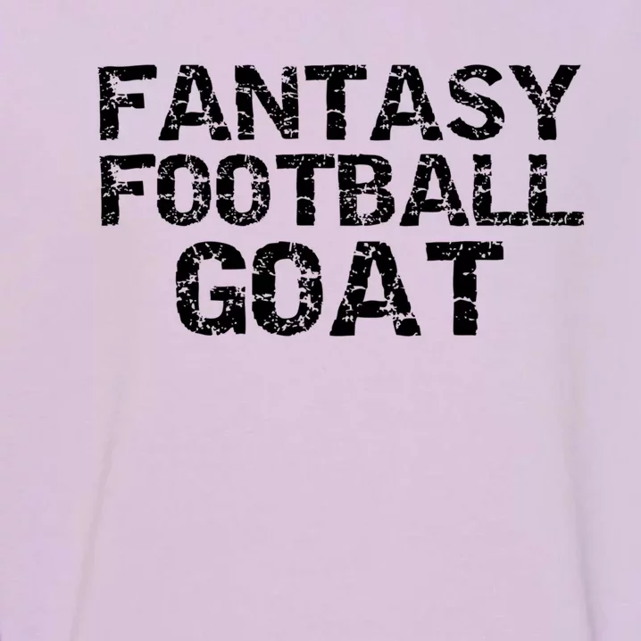 Fantasy Football Championship Winner Fantasy Football Goat Gift Garment-Dyed Sweatshirt