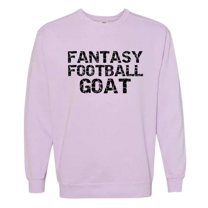 Fantasy Football Championship Winner Fantasy Football Goat Gift Garment-Dyed Sweatshirt