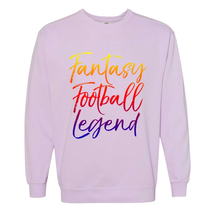 Fantasy Football Championship Winner Fantasy Football Legend Meaningful Gift Garment-Dyed Sweatshirt