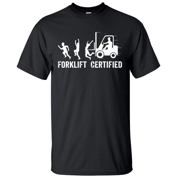 Funny Forklift Driver Operator Forklift Certified Forklift Tall T-Shirt