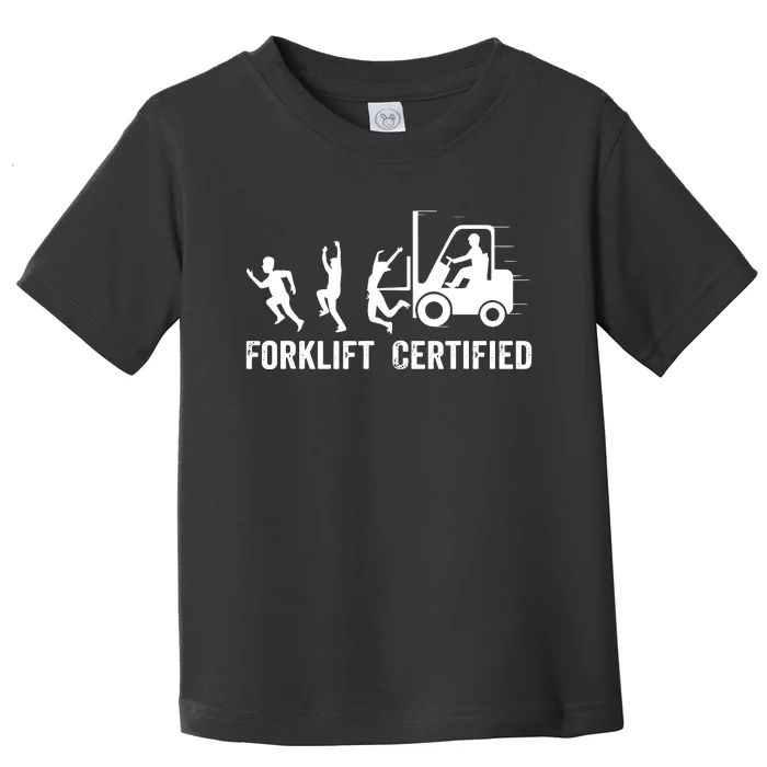 Funny Forklift Driver Operator Forklift Certified Forklift Toddler T-Shirt