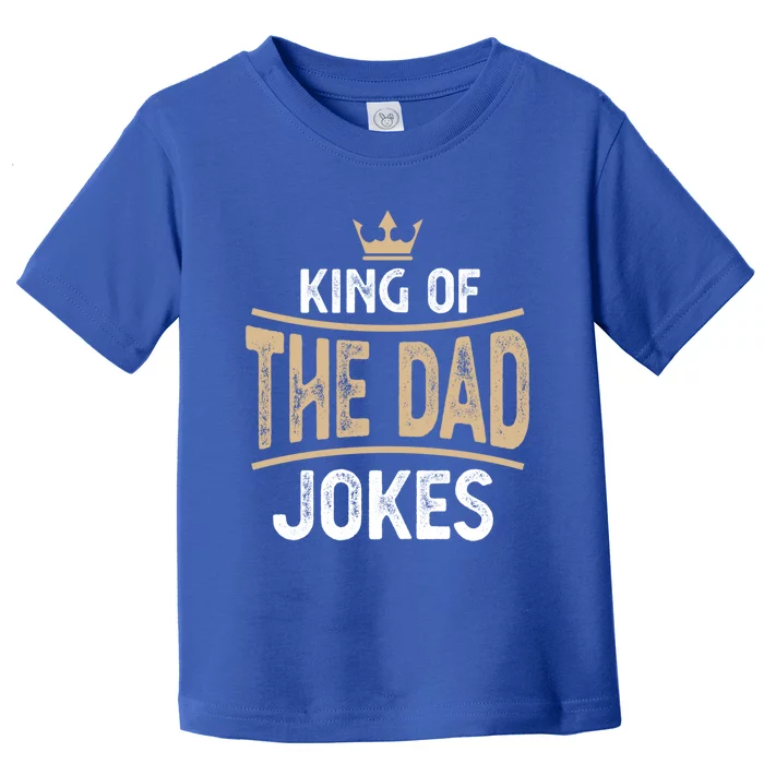 Funny Fathers Day The King Of Dad Jokes Gift Toddler T-Shirt