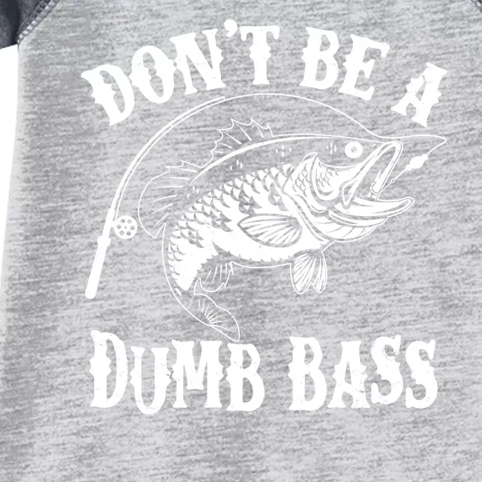 Funny Fishing Dont Be A Dumb Bass Infant Baby Jersey Bodysuit