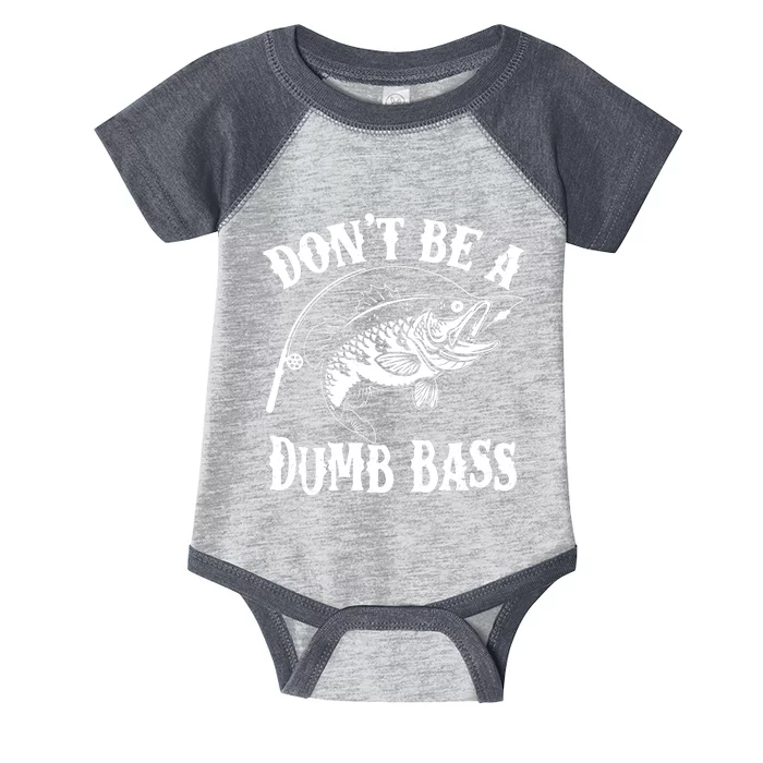 Funny Fishing Dont Be A Dumb Bass Infant Baby Jersey Bodysuit