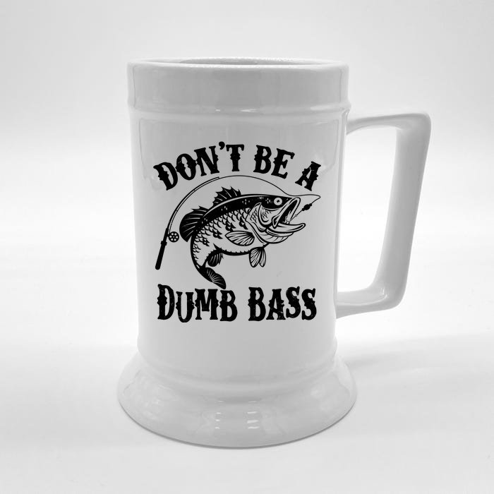 Funny Fishing Dont Be A Dumb Bass Front & Back Beer Stein