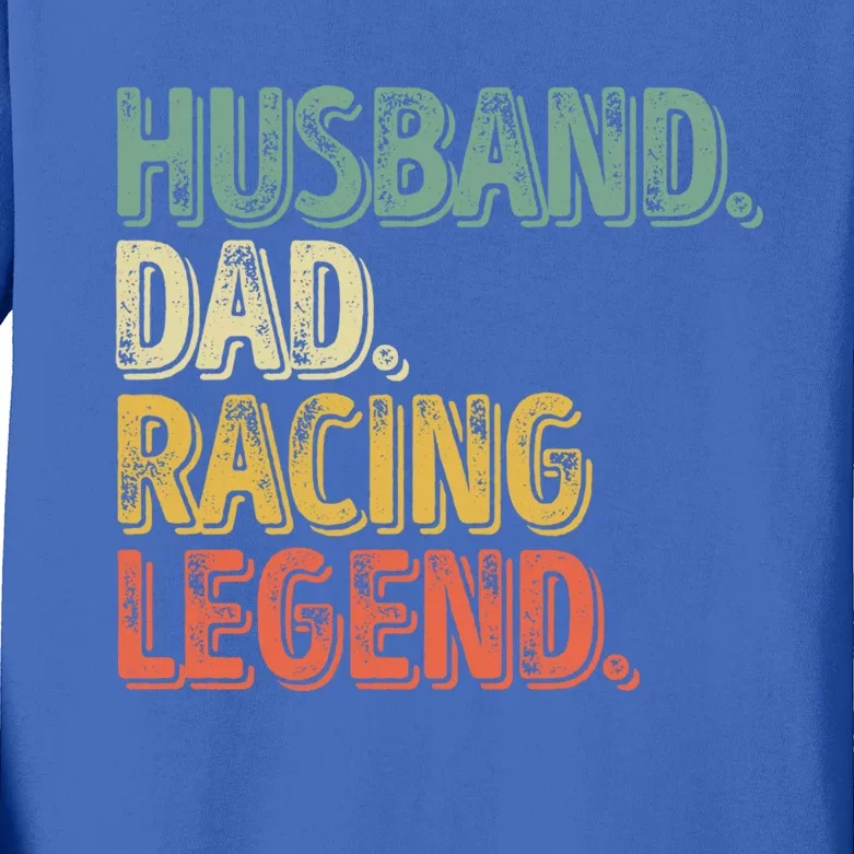 Funny Fathers Day Great Gift Husband Dad Racing Legend Gift Kids Long Sleeve Shirt