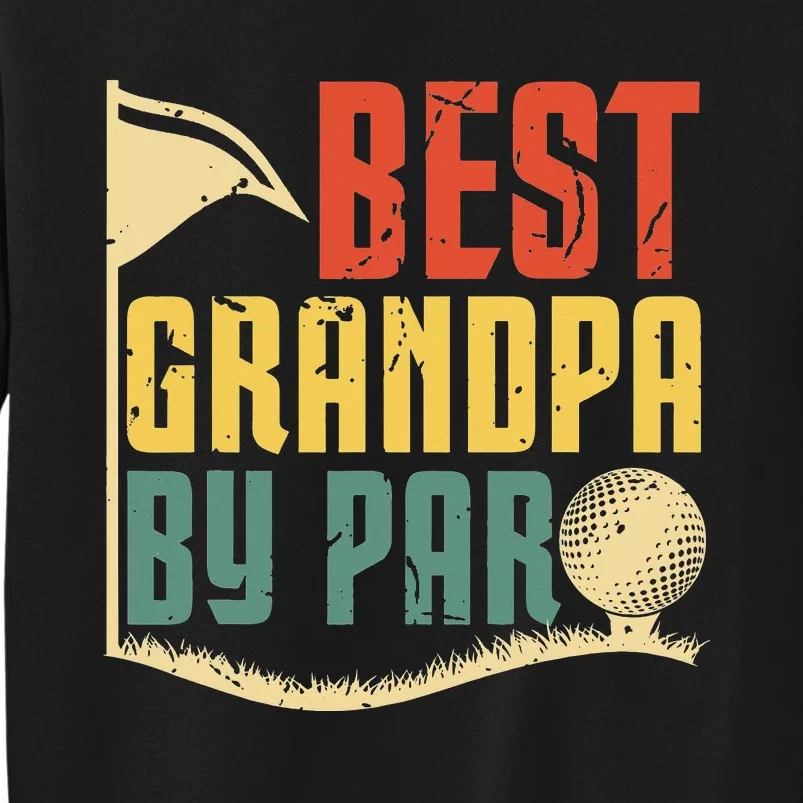 Funny Father's Day for Golf Lover Best Grandpa By Par Tall Sweatshirt