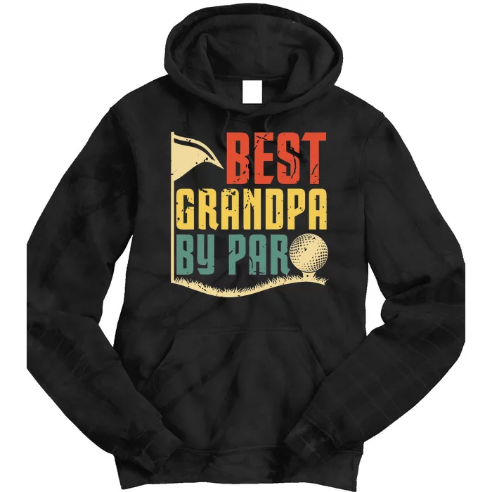 Funny Father's Day for Golf Lover Best Grandpa By Par Tie Dye Hoodie