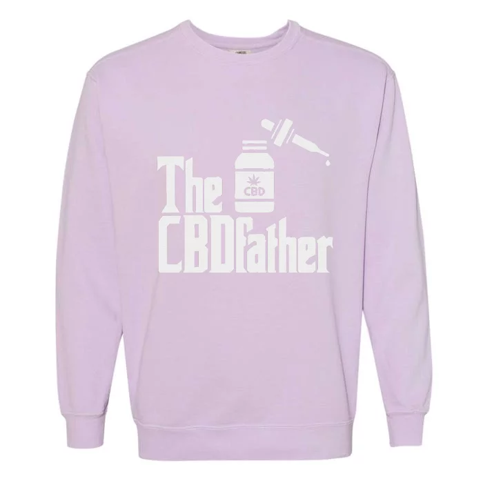 Funny Fathers Day The CBDfather CBD Hemp Oil Dad Gift Garment-Dyed Sweatshirt