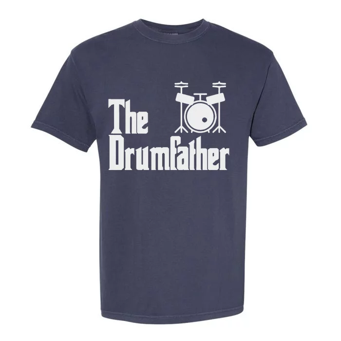 Funny Fathers Day The Drumfather Drummer Musician Dad Gift Garment-Dyed Heavyweight T-Shirt