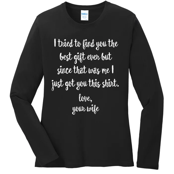 Funny Fathers Day Or Birthday Gift From Wife To Husband Ladies Long Sleeve Shirt