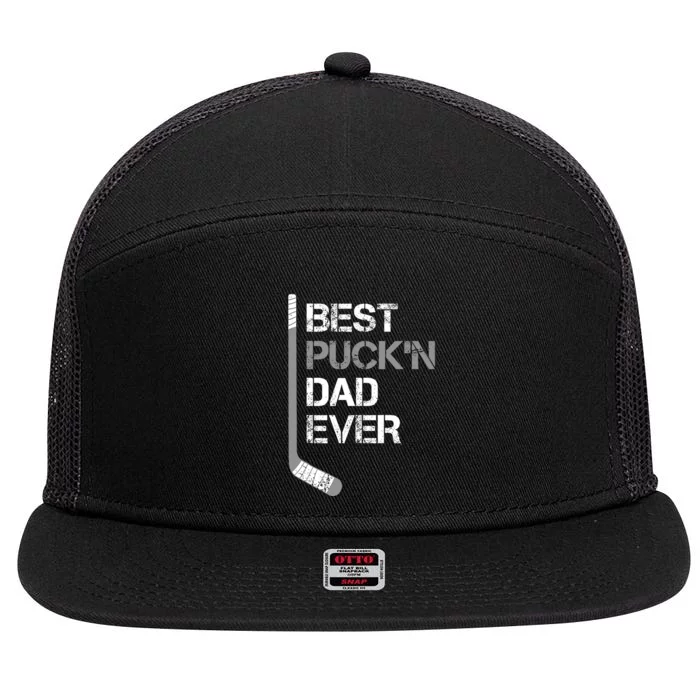 Funny FatherS Day Hockey Dad Best PuckN Dad Ever 7 Panel Mesh Trucker Snapback Hat