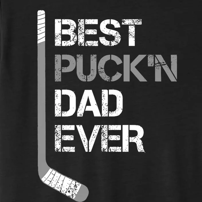 Funny FatherS Day Hockey Dad Best PuckN Dad Ever ChromaSoft Performance T-Shirt