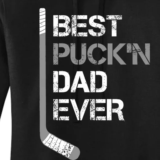 Funny FatherS Day Hockey Dad Best PuckN Dad Ever Women's Pullover Hoodie