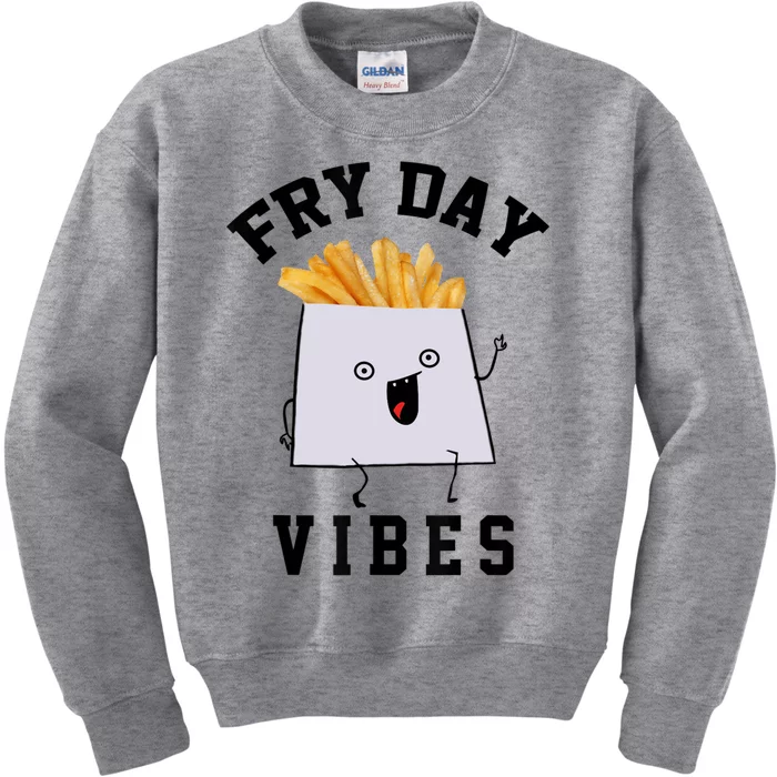 Funny Fry Day Vibes Meaningful Gift Kids Sweatshirt