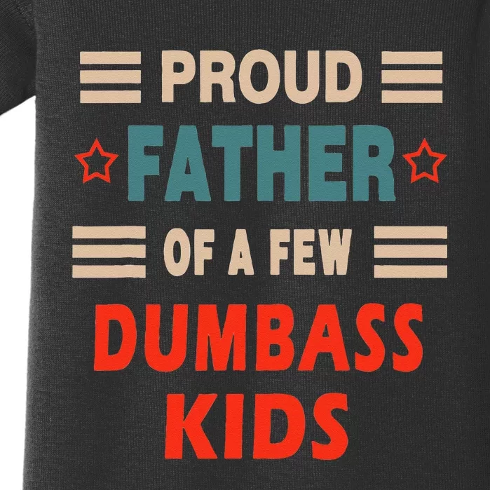 Funny Father's Day Proud Father Of A Few Dumbass Joke Baby Bodysuit