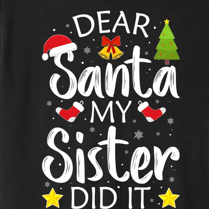 Family Funny Dear Santa My Sister Did It Christmas Pajama ChromaSoft Performance T-Shirt