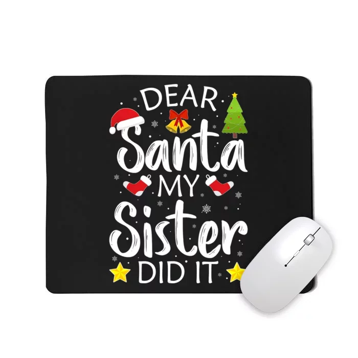 Family Funny Dear Santa My Sister Did It Christmas Pajama Mousepad