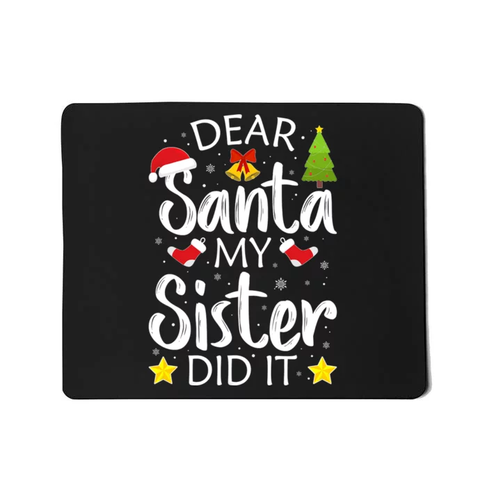 Family Funny Dear Santa My Sister Did It Christmas Pajama Mousepad