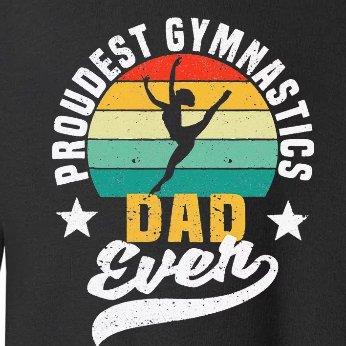 Funny Father's Day Gymnast Proudest Gymnastics Dad Ever Toddler Sweatshirt