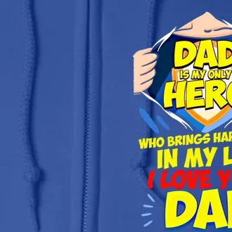 Funny Fathers Day Gift Dad Hero I Love You Cute Gift Full Zip Hoodie