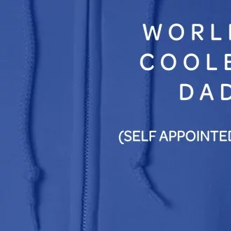 Funny Fathers Day Worlds Coolest Dad S Appointed Meaningful Gift Full Zip Hoodie