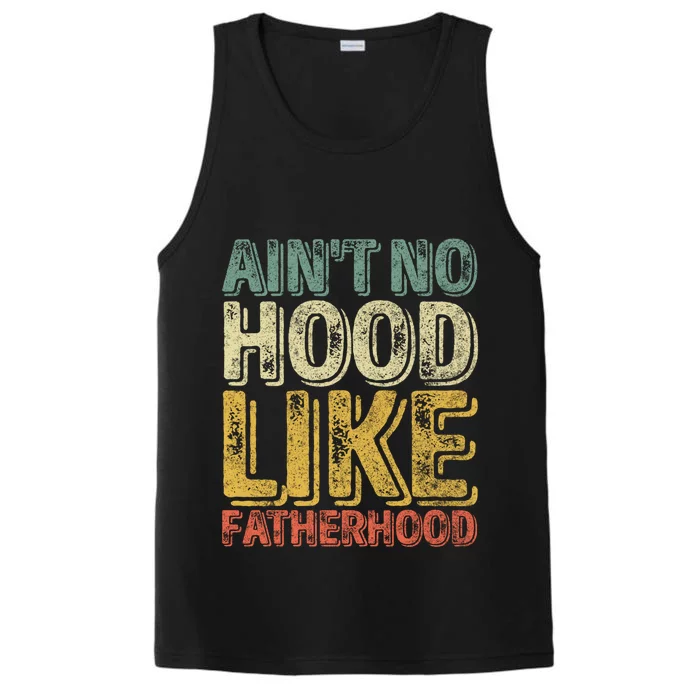 Funny Father's Day Cute Gift Ain't No Hood Like Fatherhood Cute Gift Performance Tank