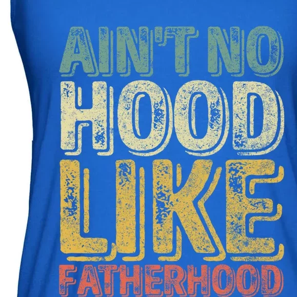 Funny Father's Day Cute Gift Ain't No Hood Like Fatherhood Cute Gift Ladies Essential Flowy Tank