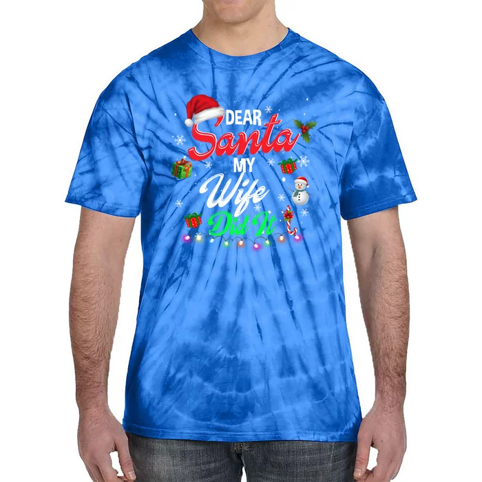 Family Funny Dear Santa My Wife Did It Christmas Pajama Cool Gift Tie-Dye T-Shirt