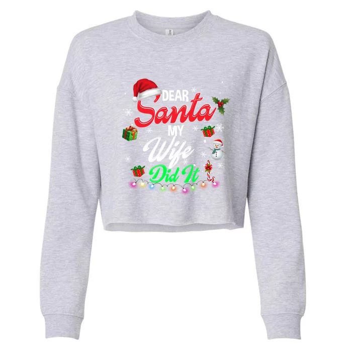 Family Funny Dear Santa My Wife Did It Christmas Pajama Cool Gift Cropped Pullover Crew