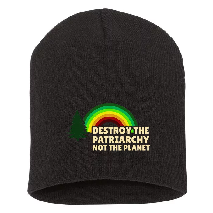 Feminism Feminist Destroy The Patriarchy Not The Planet Short Acrylic Beanie