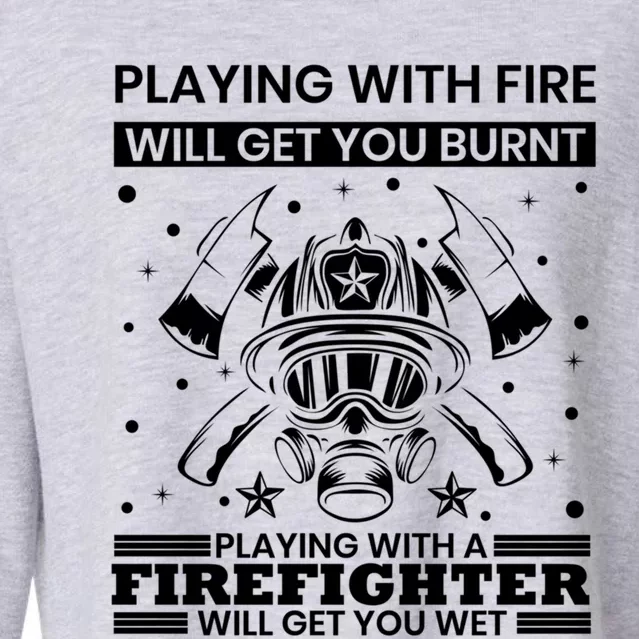 Funny Firefighter Departt Fire Quote Fire Rescue Gift Cropped Pullover Crew