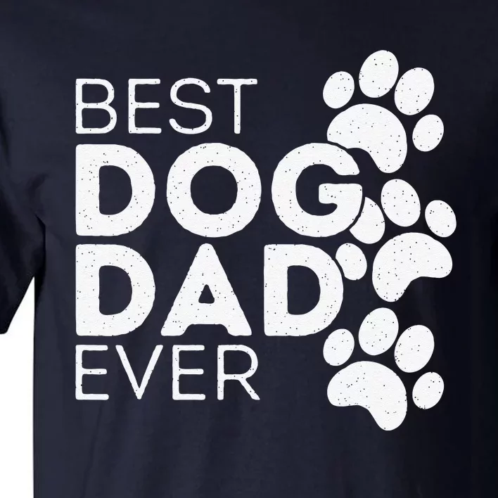 Funny Fathers Day Gift Idea Best Dog Dad Ever Tall T-Shirt