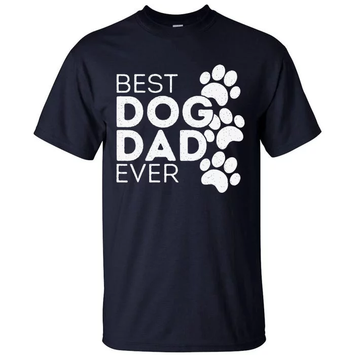 Funny Fathers Day Gift Idea Best Dog Dad Ever Tall T-Shirt