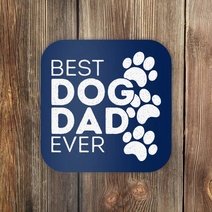 Funny Fathers Day Gift Idea Best Dog Dad Ever Coaster