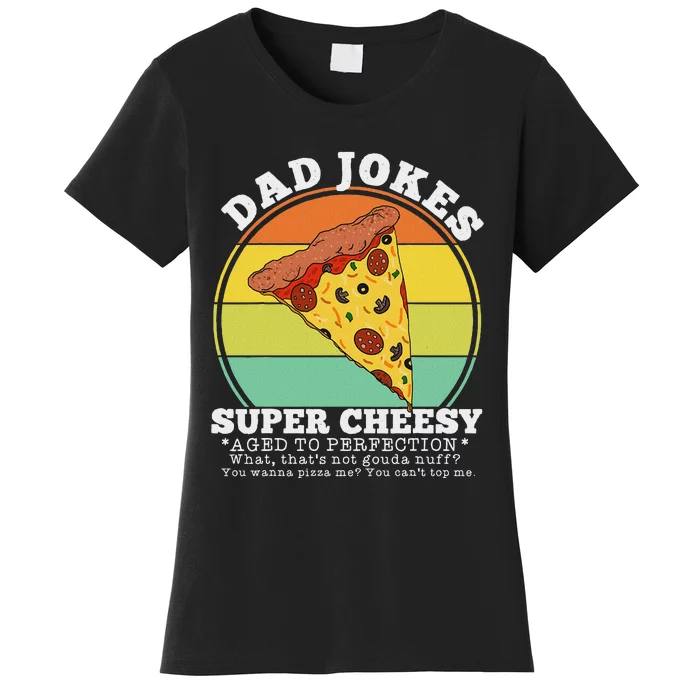 Funny FatherS Day Cheesy Dad Joke Pizza Women's T-Shirt