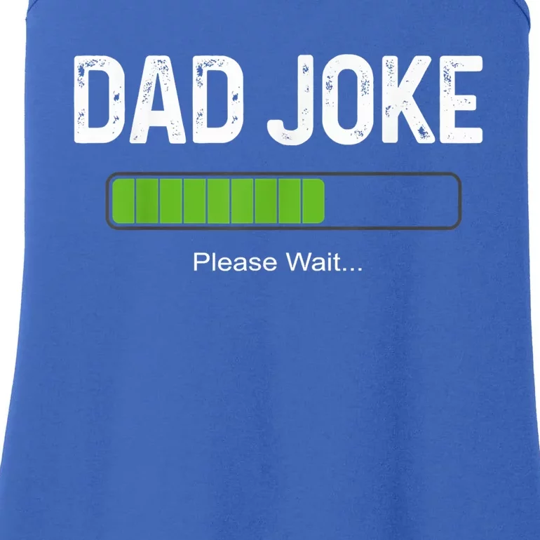 Funny Fathers Day Dad Joke Loading Please Wait Father Humor Funny Gift Ladies Essential Tank