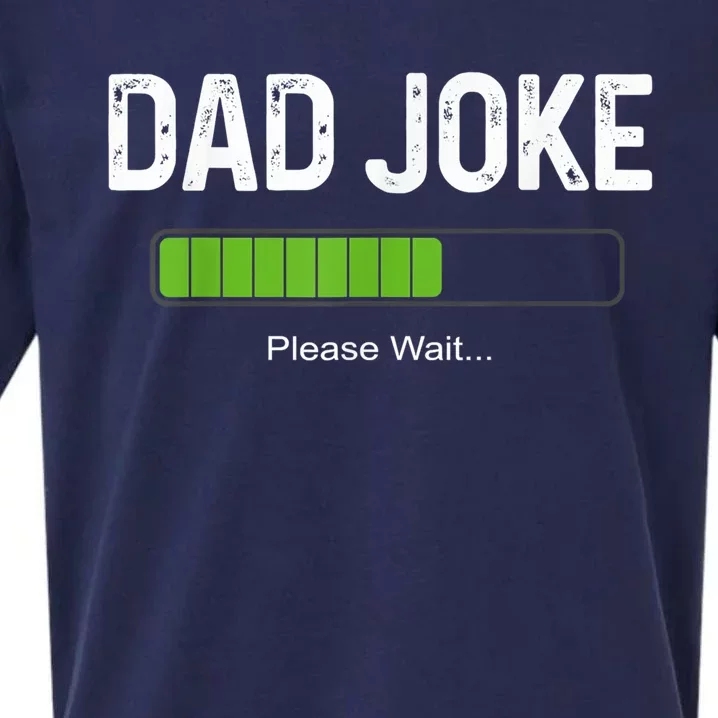 Funny Fathers Day Dad Joke Loading Please Wait Father Humor Funny Gift Sueded Cloud Jersey T-Shirt