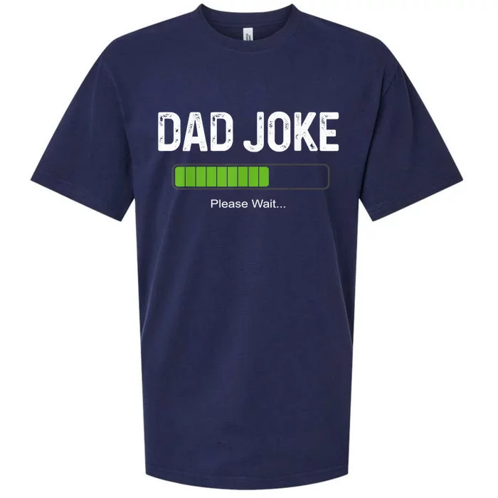 Funny Fathers Day Dad Joke Loading Please Wait Father Humor Funny Gift Sueded Cloud Jersey T-Shirt