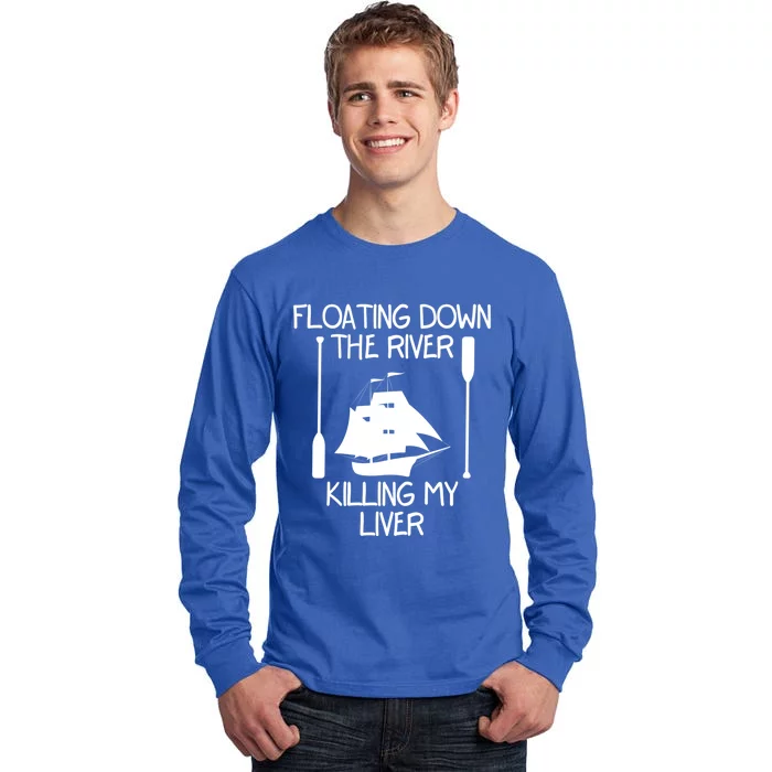 Funny Floating Down The River Killing My Liver Adventurers Gift Tall Long Sleeve T-Shirt