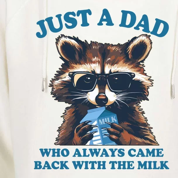 Funny Fathers Day Just A Dad Who Always Came Back With The Milk Raccoon Womens Funnel Neck Pullover Hood