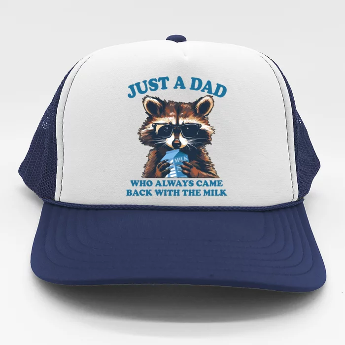 Funny Fathers Day Just A Dad Who Always Came Back With The Milk Raccoon Trucker Hat