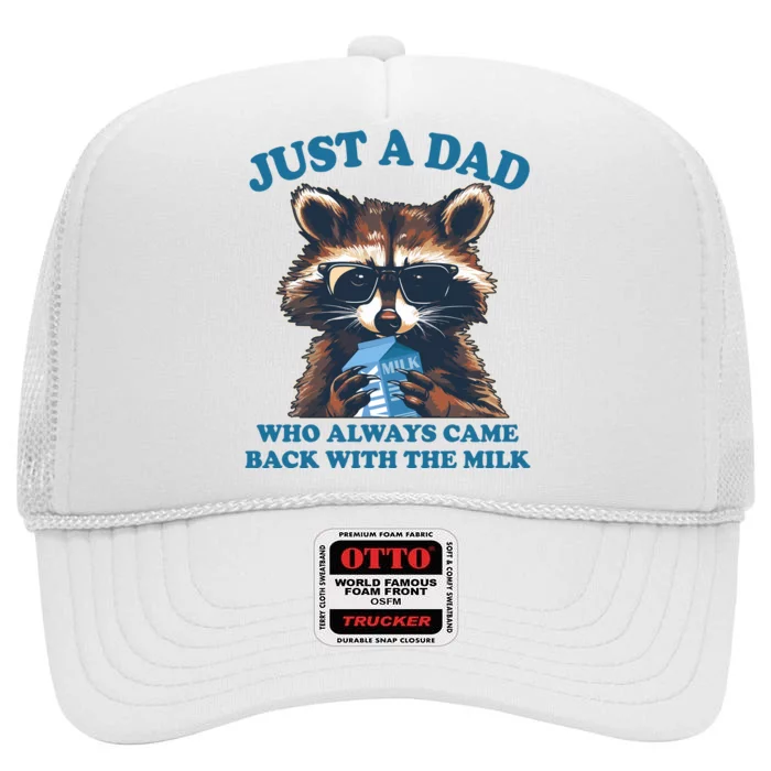 Funny Fathers Day Just A Dad Who Always Came Back With The Milk Raccoon High Crown Mesh Trucker Hat