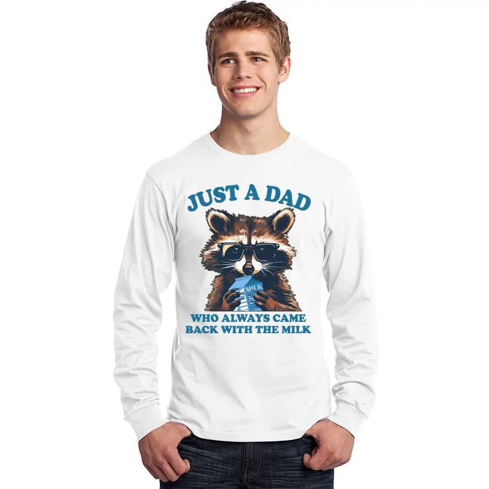 Funny Fathers Day Just A Dad Who Always Came Back With The Milk Raccoon Long Sleeve Shirt