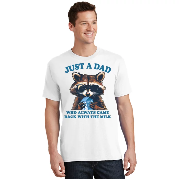 Funny Fathers Day Just A Dad Who Always Came Back With The Milk Raccoon T-Shirt