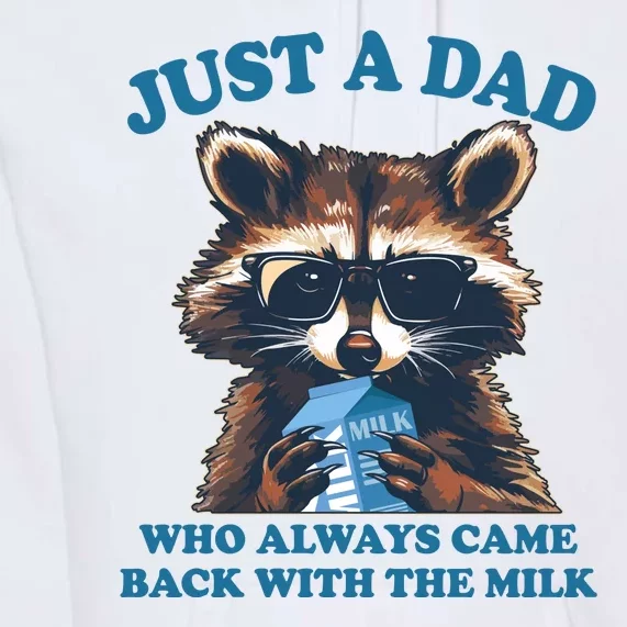 Funny Fathers Day Just A Dad Who Always Came Back With The Milk Raccoon Premium Hoodie